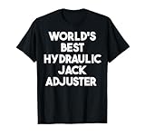 World's Best Hydraulic Jack Adjuster T-Shirt