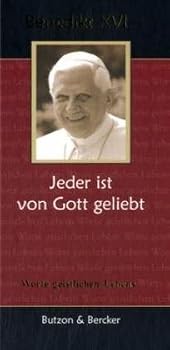 Hardcover Benedikt XVI. - Jeder ist von Gott geliebt Book