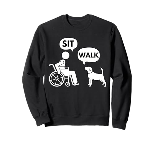 Sit Walk - Divertido Usuario de Silla de Ruedas discapacitado y Perro Mascota Sudadera