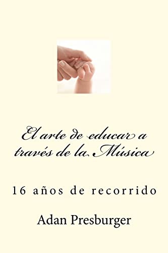El arte de educar a través de la Música (Spanish Edition)