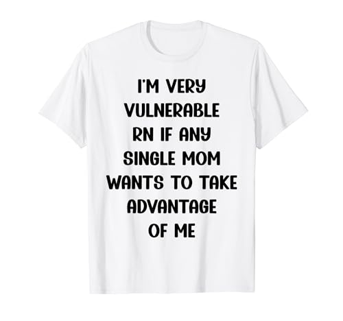 Divertente design Single Mom, I'm Very Vulnerable RN Maglietta
