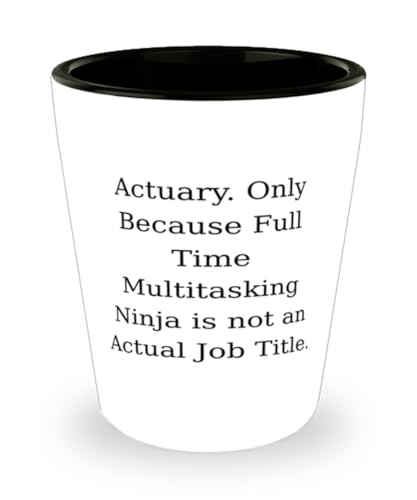 Beautiful Actuary Gifts, Actuary. Only Because Full, Inspirational Birthday Shot
