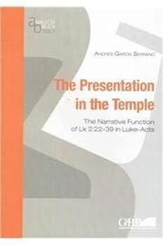 Paperback Presentation in the Temple: The Narrative Function of Lk 2:22-39 in Luke-Acts Book