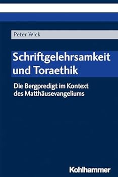 Paperback Schriftgelehrsamkeit Und Toraethik: Die Bergpredigt Im Kontext Des Matthausevangeliums [German] Book