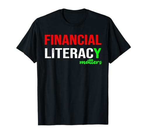 Financial Literacy Matters Funny Investing for Money Mindset T-Shirt