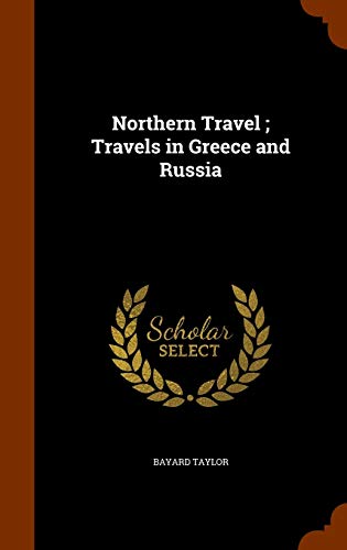 Northern Travel; Travels in Greece and Russia 1343755093 Book Cover