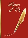  Livre d\'Or Rouge Plume Dorée: Couverture RIGIDE  Livre d\'Or Rouge Classique et Elégant  Mariage, Fête Anniversaire, Noces, Cérémonie, Baptême, Baby ...  100 pages à Personnaliser  Format A4