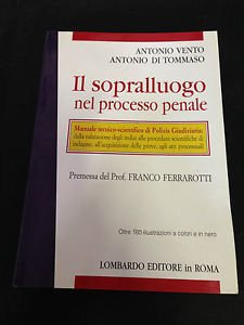 Il sopralluogo nel processo penale. Manuale tecnico-scientifico di polizia giudiziaria Il sopralluogo nel processo penale. Manuale tecnico-scientifico di polizia giudiziaria