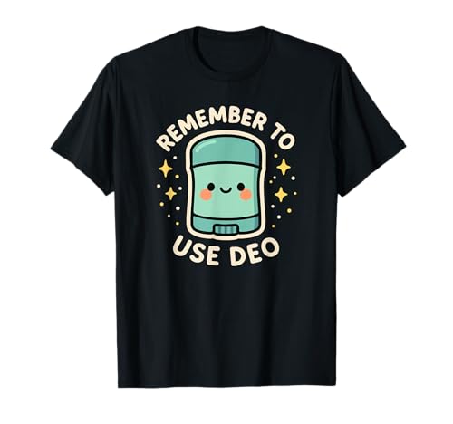 Desodorante Remember To Use Deo Personaje Divertido Camiseta