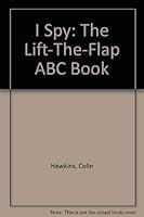 I Spy: The Lift-The-Flap ABC Book (I Spy ABC) 0316351059 Book Cover