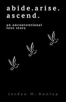 Paperback Abide. Arise. Ascend: An unconventional love story Book