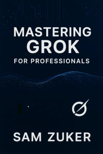 Mastering GROK for Professionals: "Grok" truly mean in a professional context? (Beyond simple understanding)