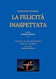 cimarosa: la felicità inaspettata: (canto e pianoforte - vocal score)