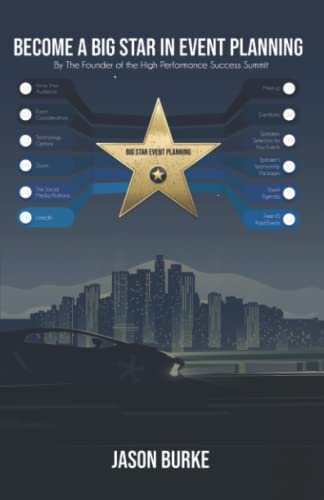 Become A Big Star In Event Planning: By the Founder of the High P...
