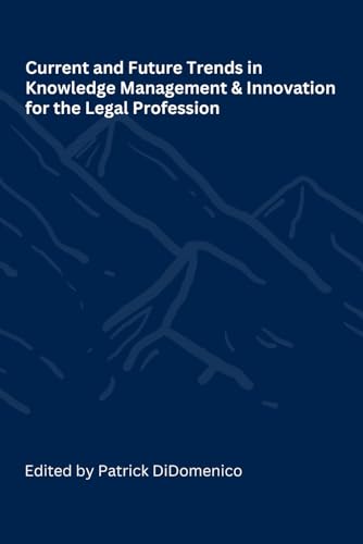 Current and Future Trends in Knowledge Management and Innovation for the Legal Profession - image 1