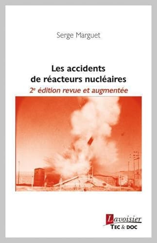 Les accidents de réacteurs nucléaires (French Edition)