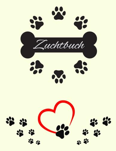 Hunde Zuchtbuch für 6 Zuchttiere Hundezuchtbuch alle Hunderassen Hundezucht Wurfstärke Gewicht Impfungen Wurmkuren dokumentieren Bestandsbuch ... Hündinnen Welpen Hobbyzüchter Logbuch Beige