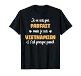 Vietnamien Humour Vietnam Pas parfait mais vietnamien T Shirt