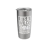 It's A Wilco Thing You Wouldn't Understand First Name Stainless Steel Insulated...