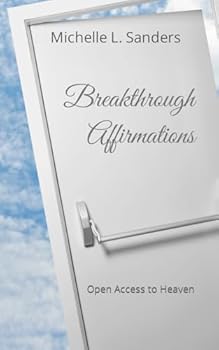 Paperback Breakthrough Affirmations: Open Access to Heaven Book