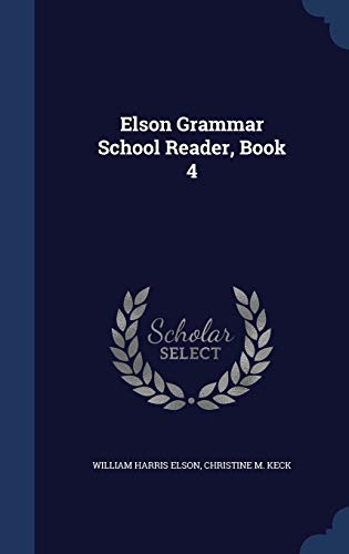 Elson Grammar School Reader, Book 4 1298984335 Book Cover
