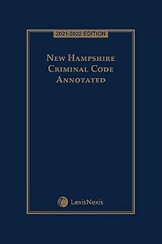 Perfect Paperback New Hampshire Criminal Code Annotated 2021-2022 Edition Book