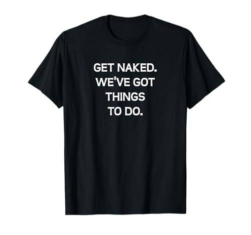 Funny Get Naked, Broma Sarcástica Familia Camiseta