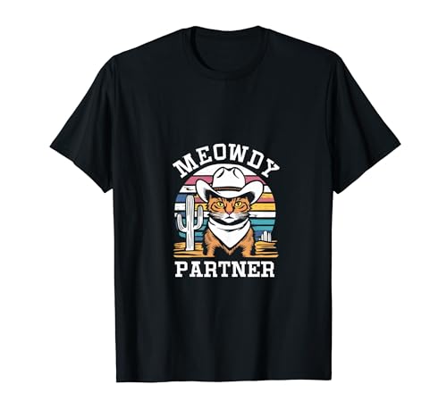 Meowdy Partner - Sombrero de vaquero con diseño de gato Camiseta