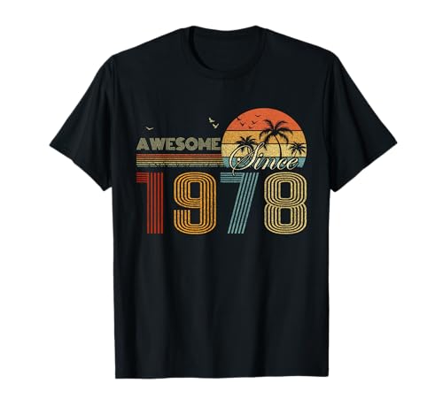 Awesome Since 1978 Men Women Birth of Birthday Years Vintage Camiseta