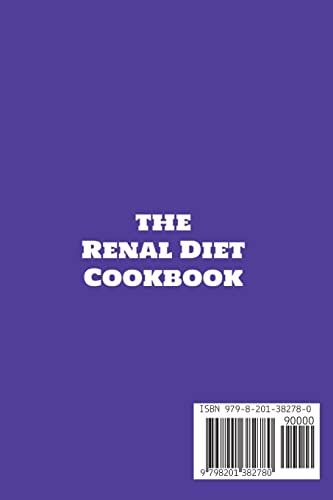 The Renal Diet Cookbook: Healthy Recipes to Prevent, Manage and Cure Kidney Diseases: 3