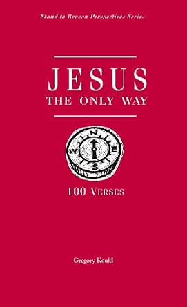 Amazon.com: Jesus, the Only Way: 100 Verses eBook : Koukl, Gregory
