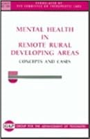 Mental Health in Remote Rural Development Areas: Concepts and Cases (GAP Report) 0873182073 Book Cover