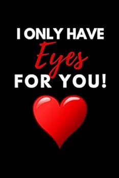 Paperback I Only Have Eyes for You: Funny Valentines Gift - Small Lined Journal Book