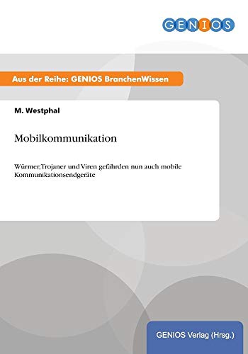 Mobilkommunikation: W?rmer, Trojaner und Viren ... [German] 3737952078 Book Cover