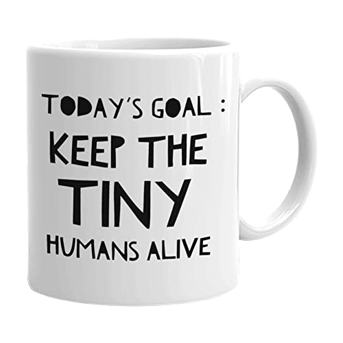 Pediatrician Mug 11 oz Todays Goal Keep the Tiny Humans Alive Mug for Parents, Doctor