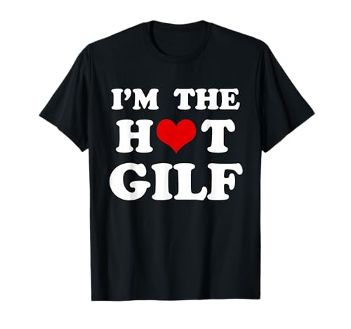 I'm The Hot Gilf Funny Gilf Grandma T-Shirt