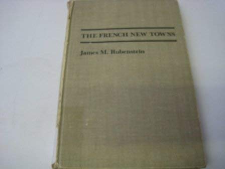 The French New Towns (Johns Hopkins Studies in Urban Affairs)
