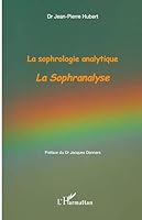 La sophrologie analytique: La Sophranalyse 2296129609 Book Cover