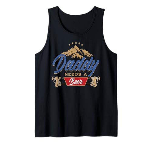 Daddy Needs A Beer Funny Father Dad Drinking Humor Graphic Tank Top