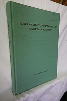 Hardcover Studies of Clouds, Precipitation, and Thunderstorm Electricity Book
