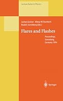 Flares and Flashes: Proceedings of the Iau Colloquium No. 151 Held in Sonneberg, Germany, 5-9 December 1994 (Lecture Notes in Physics) 3540600574 Book Cover