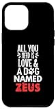 Photo Gallery custodia per iphone 15 plus design con nome del cane zeus - all you need is love! Photo Gallery custodia per iphone 15 plus design con nome del cane zeus - all you need is love!
