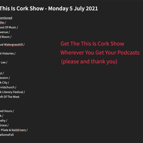 Episode 1: The This Is Cork Show - Monday 5 July 2021