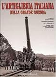 artiglieria da montagna  L\'artiglieria italiana nella grande guerra