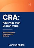 CRA: Alles was man wissen muss: Produktsicherheit. Verantwortung. Resilienz.