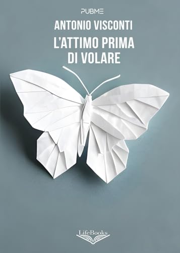 L'Attimo Prima Di Volare: (Collana Lifebooks)