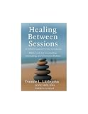 Healing Between Sessions:: An EMDR Supplemental Workbook