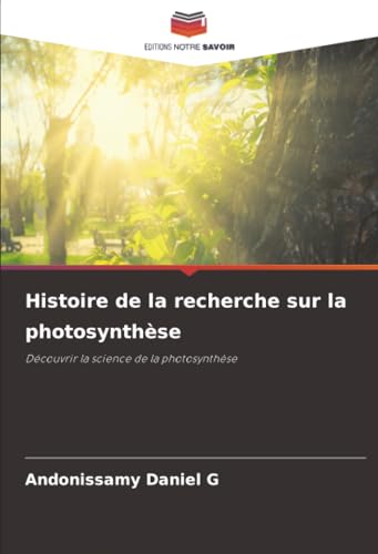 Histoire de la recherche sur la photosynthèse: Découvrir la science de la photosynthèse
