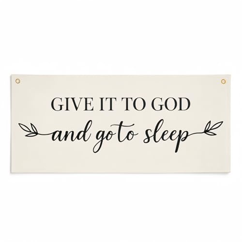 Give It to God and Go to Sleep Banner 40x20in Linen Wall Hanging Sign for Bedroom Living Room or Prayer Space Rustic Beige Christian Wall Decor Farmhouse Above Bed Art Inspirational Scripture Quote Sign