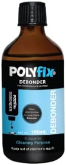 Polyfix Debonder for Cleaning For Removing Dried Cyanoacrylate Adhesive from any surface or Clothes,Wooden Substances, Leather Surfaces, Metals etc, Non-Whitening. 100ml